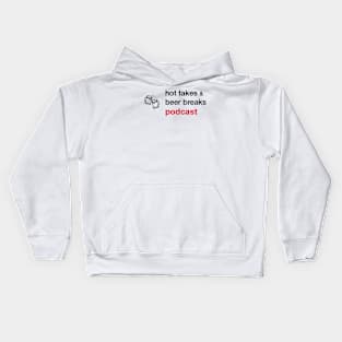 Hot Takes and Beer Breaks Kids Hoodie